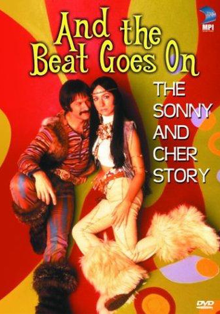 And the Beat Goes On: The Sonny and Cher Story