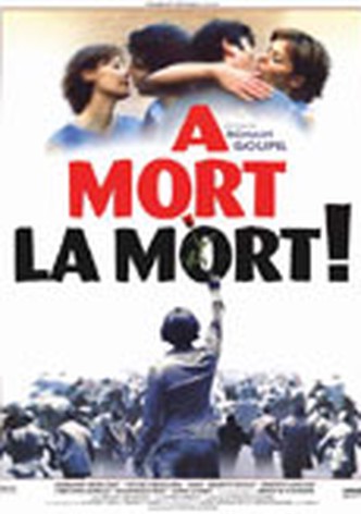 À mort la mort!