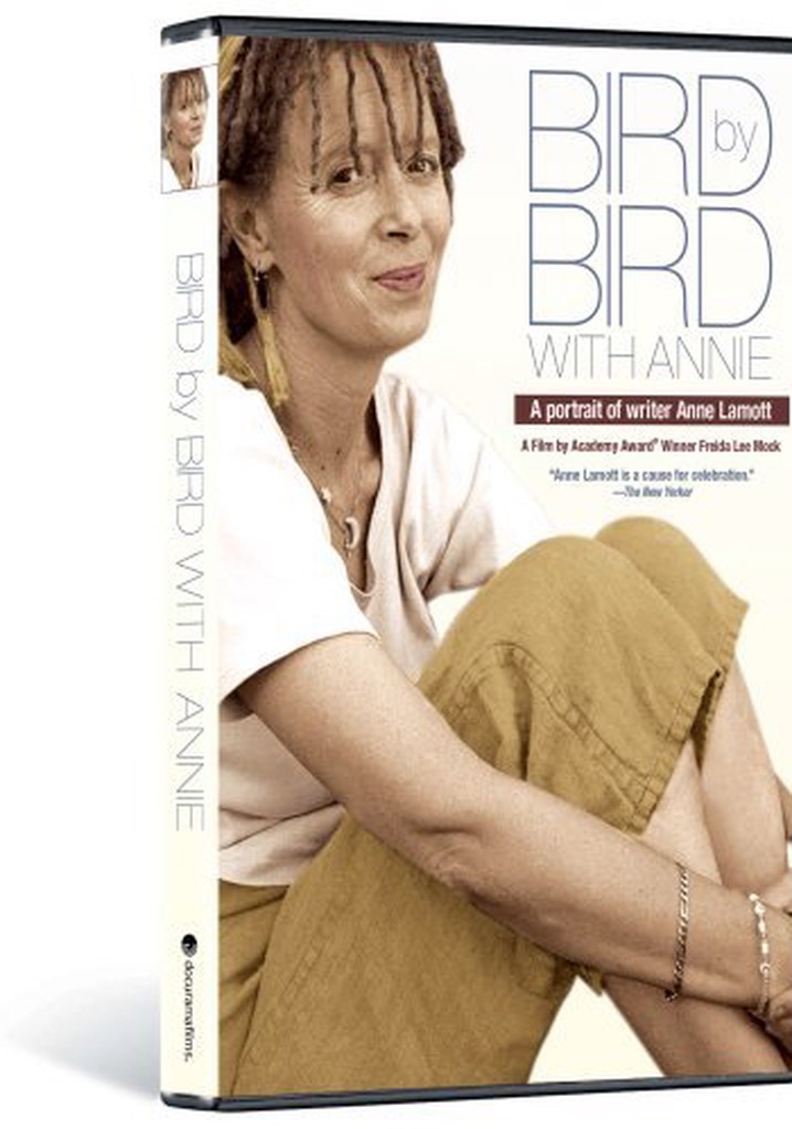 Bird by Bird with Annie: A Film Portrait of Writer Anne Lamott