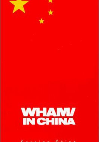 Wham! in China: Foreign Skies