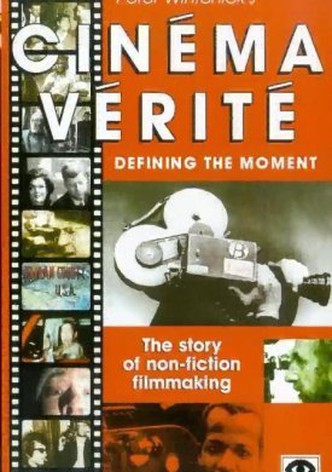 Cinéma Vérité: Defining the Moment