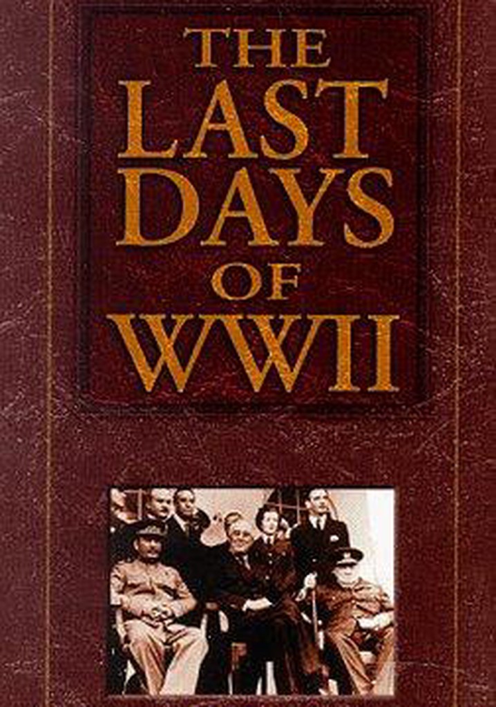 The Last Days of World War II