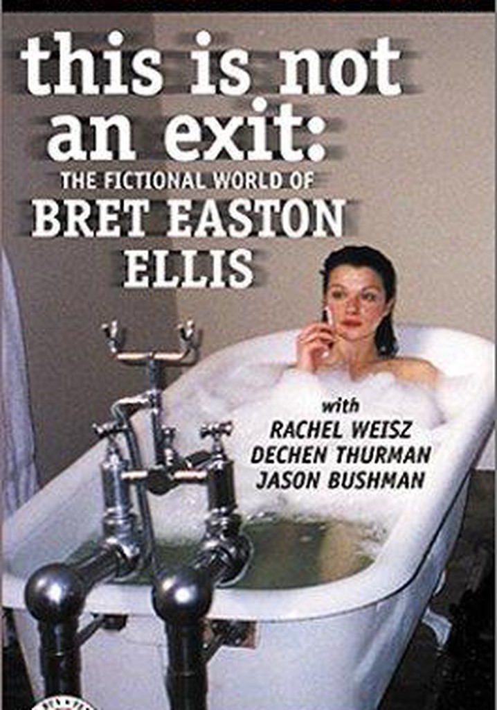 This Is Not an Exit: The Fictional World of Bret Easton Ellis