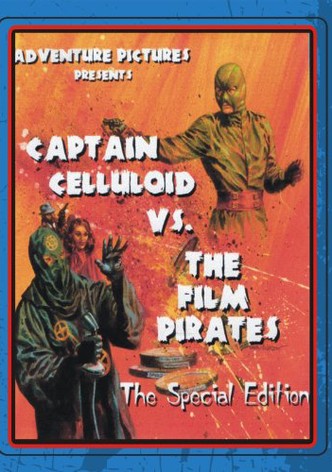 Captain Celluloid vs. the Film Pirates