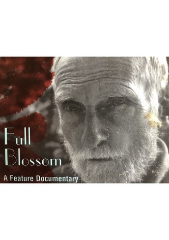 Full Blossom: The Life of Poet/Actor Roberts Blossom
