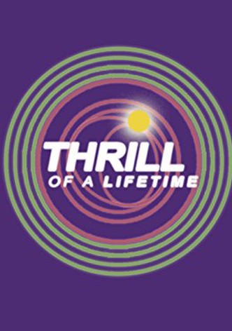 Thrill of a Lifetime