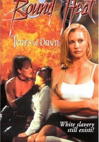 Bound Heat: Tears at Dawn