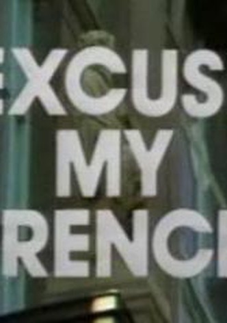 Excuse My French