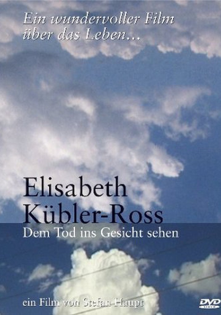 Elisabeth Kübler-Ross: Facing Death