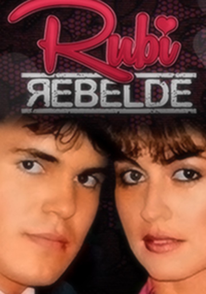 Rubí rebelde watch tv show streaming online Rubí rebelde watch tv show streaming online