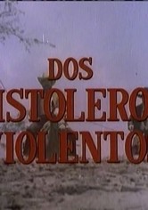 Dos pistoleros violentos