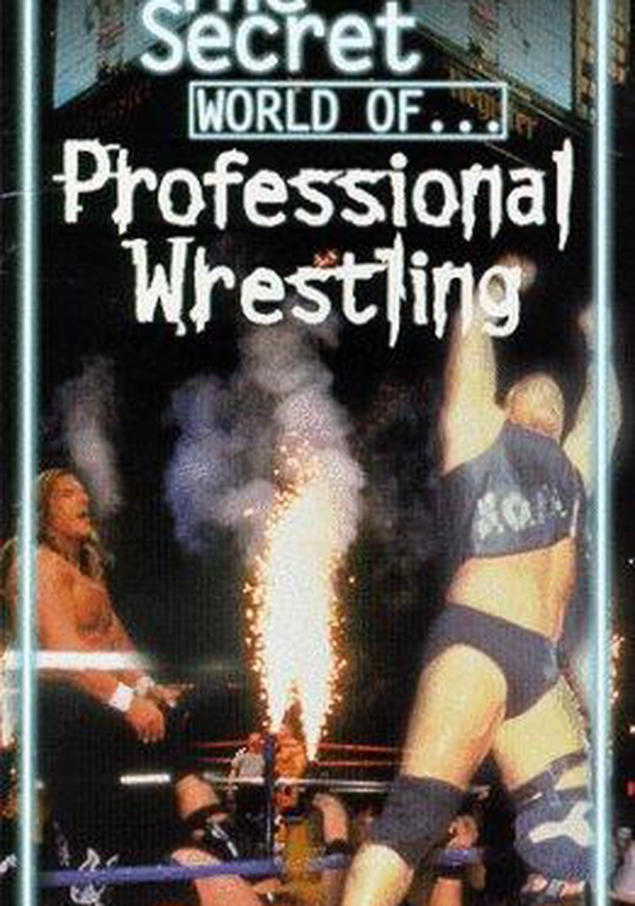 The Secret World of Professional Wrestling