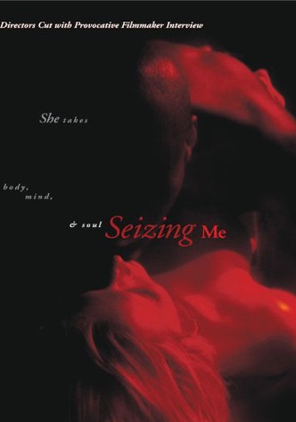 Seizing Me