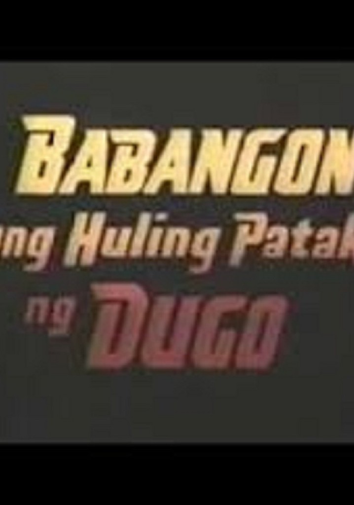 Babangon ang huling patak ng dugo