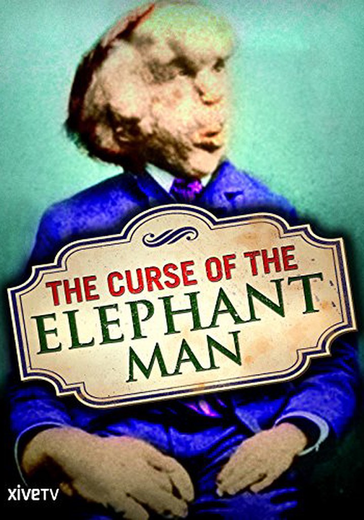 The Curse of the Elephant Man