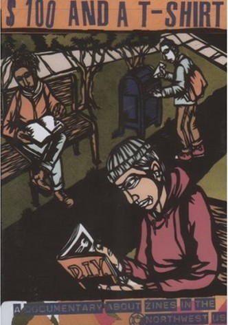 $100 & a T-Shirt: A Documentary About Zines in the Northwest