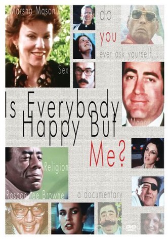 Is Everybody Happy But Me?