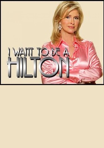 I Want To Be A Hilton