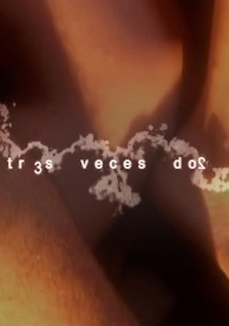 Tres veces dos