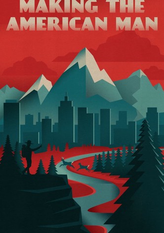 Making the American Man