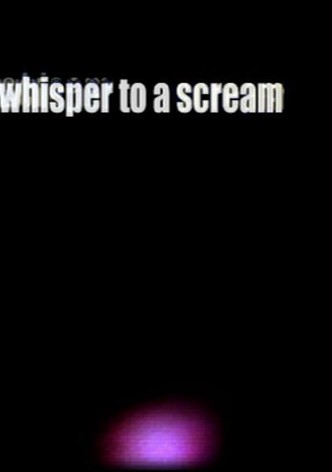 From a Whisper to a Scream