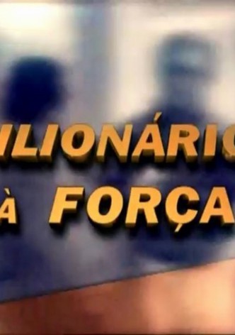 Milionários à Força