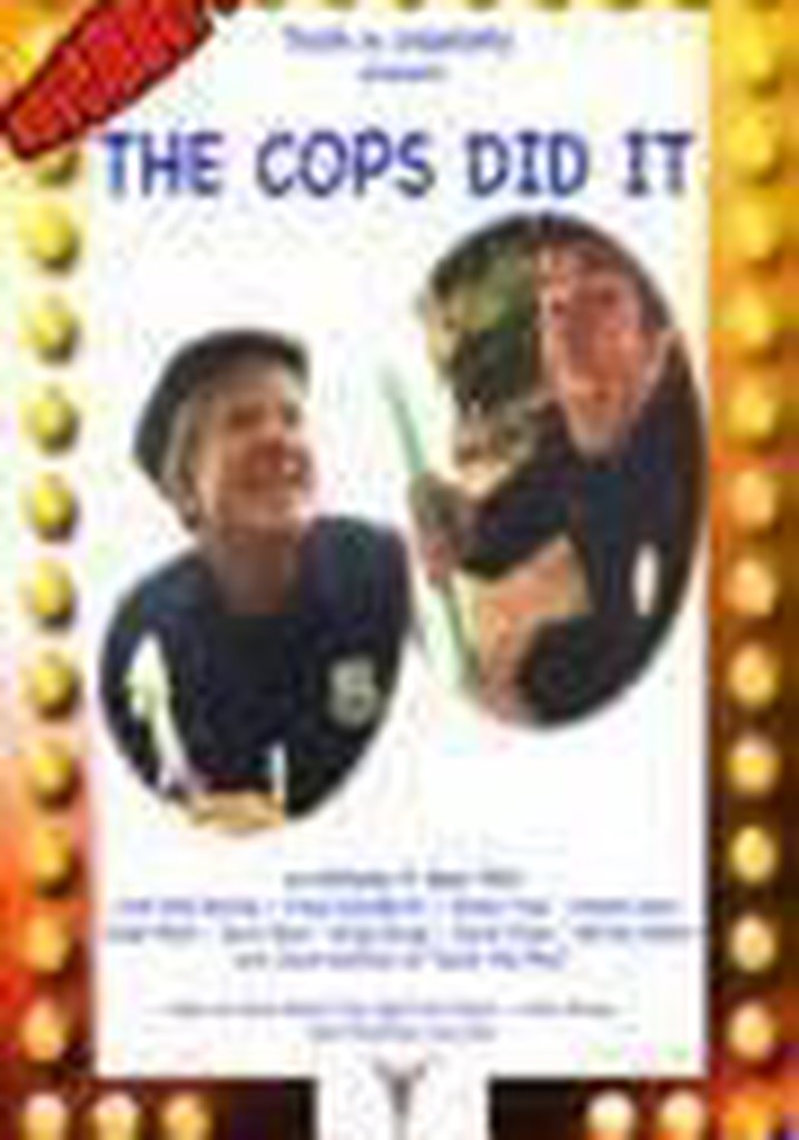 The Cops Did It