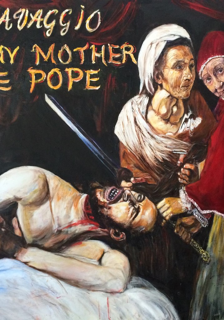 Caravaggio and My Mother the Pope