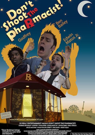 Don't Shoot the Pharmacist