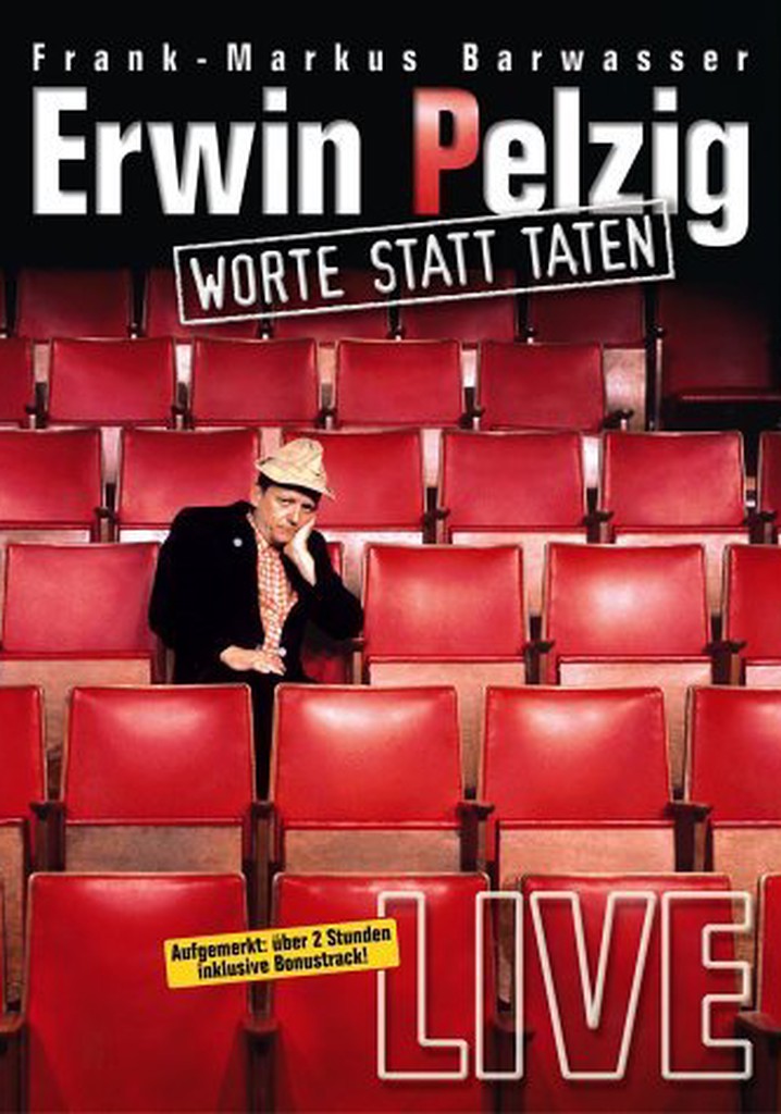 Erwin Pelzig: Worte statt taten