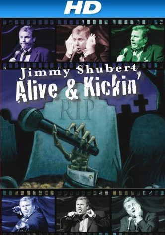 Jimmy Shubert: Alive N' Kickin'