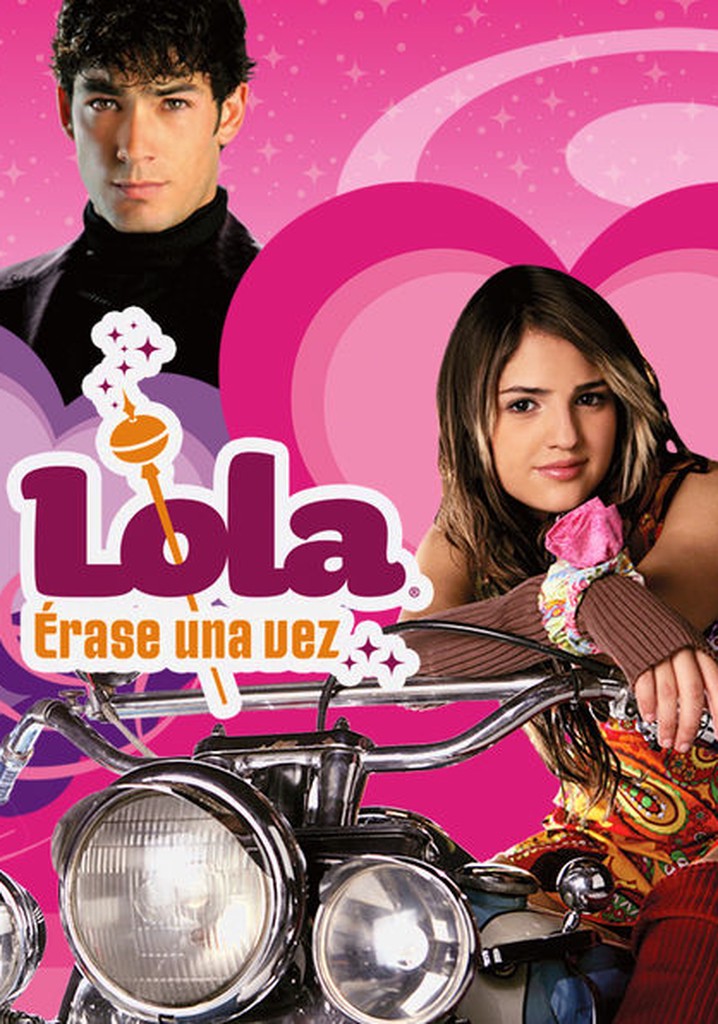 Where Can I Watch Lola Erase Una Vez Lola… Once Upon a Time - streaming tv show online