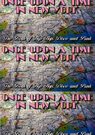 Once Upon a Time in New York: the Birth of Hip Hop, Disco and Punk