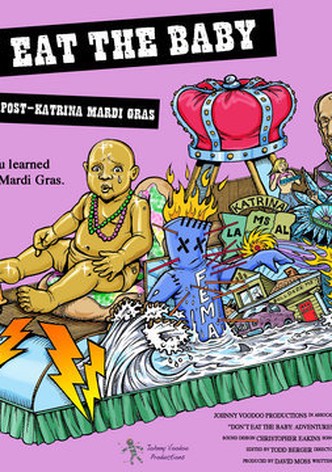 Don't Eat the Baby: Adventures at Post-Katrina Mardi Gras