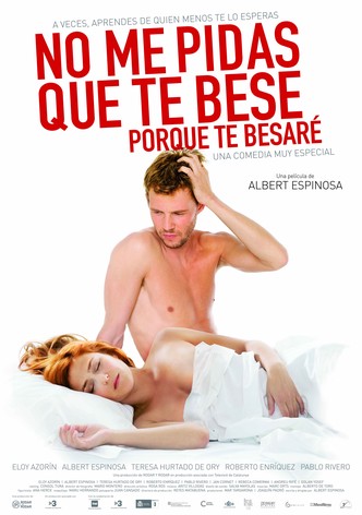 No me pidas que te bese, porque te besaré