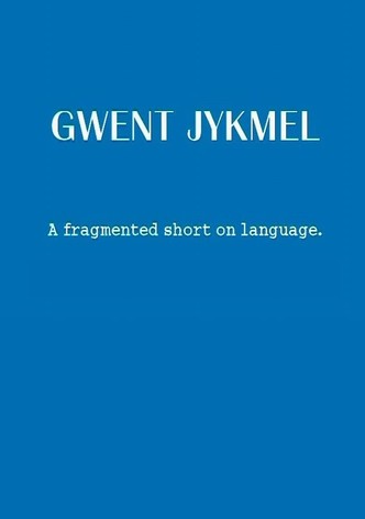Gwent Jykmel: A Fragmented Short on Language