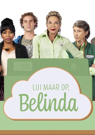 Lui maar op, Belinda