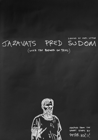 Jazavac Pred Sudom: With the Badger on Trial