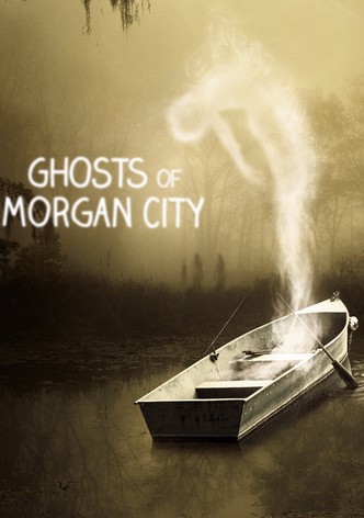 Ghosts of Morgan City