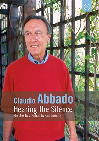 Claudio Abbado: Hearing the Silence