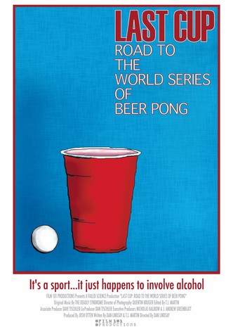 Last Cup: Road to the World Series of Beer Pong