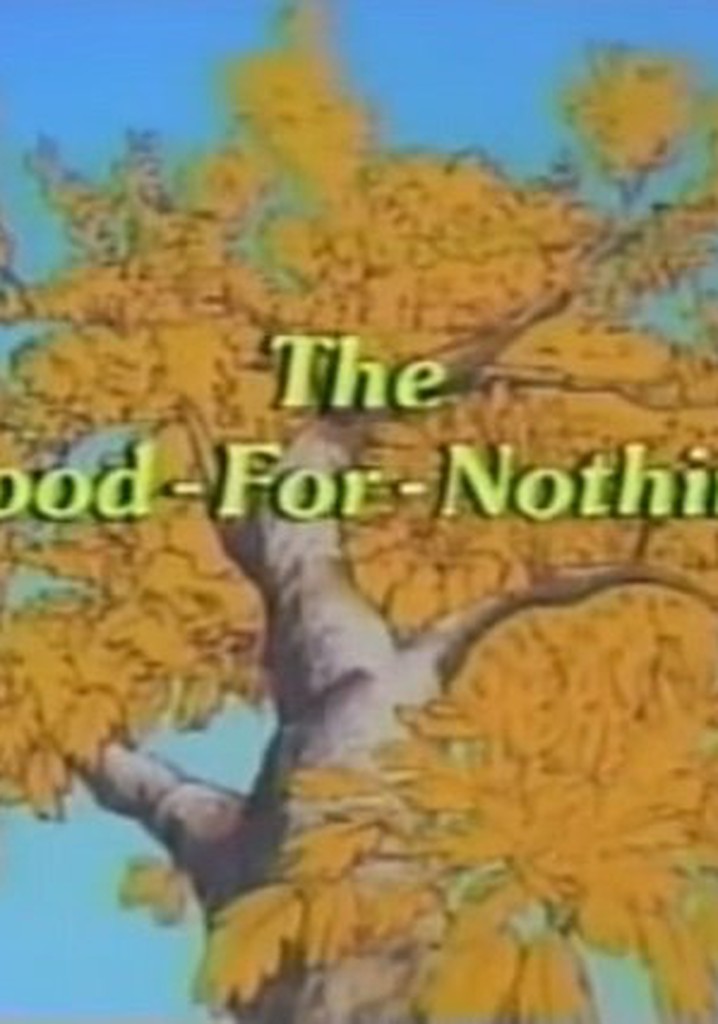 For Better or for Worse: The Good-for-Nothing