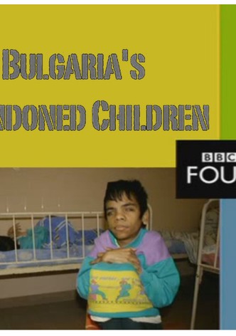 Bulgaria's Abandoned Children