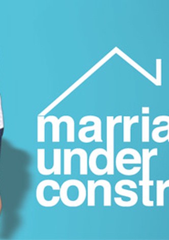Marriage Under Construction