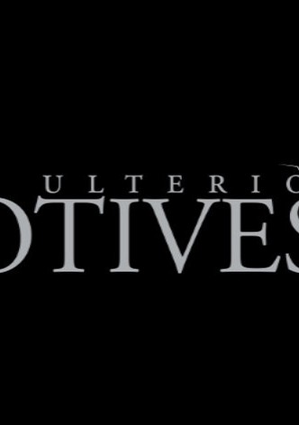 Ulterior Motives