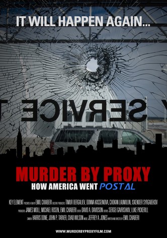 Murder by Proxy: How America Went Postal