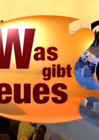 Was gibt es Neues?