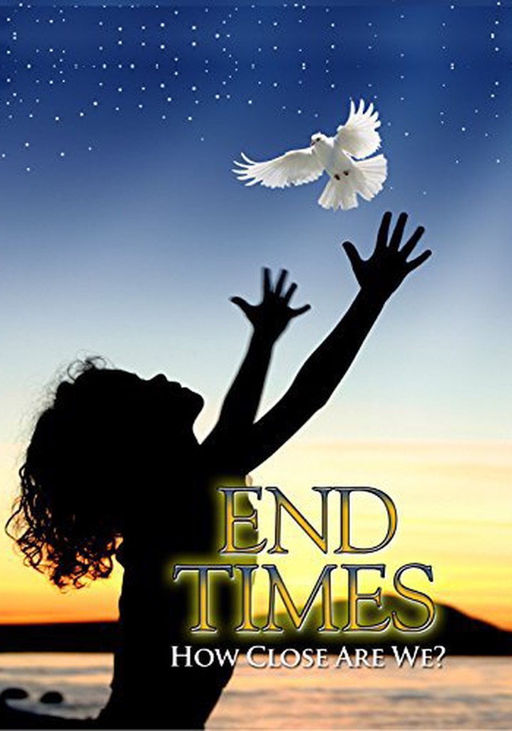 End Times: How Close Are We?
