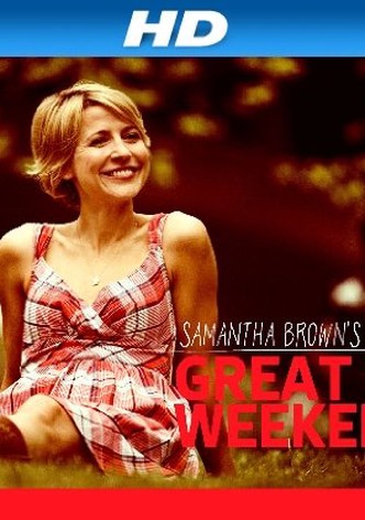Samantha Brown's Great Weekends