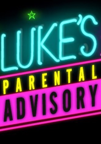 Luke’s Parental Advisory